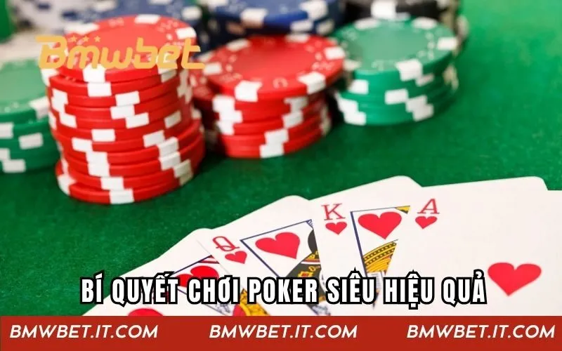 Bí quyết chơi Poker siêu hiệu quả cho anh em chiến thắng lớn