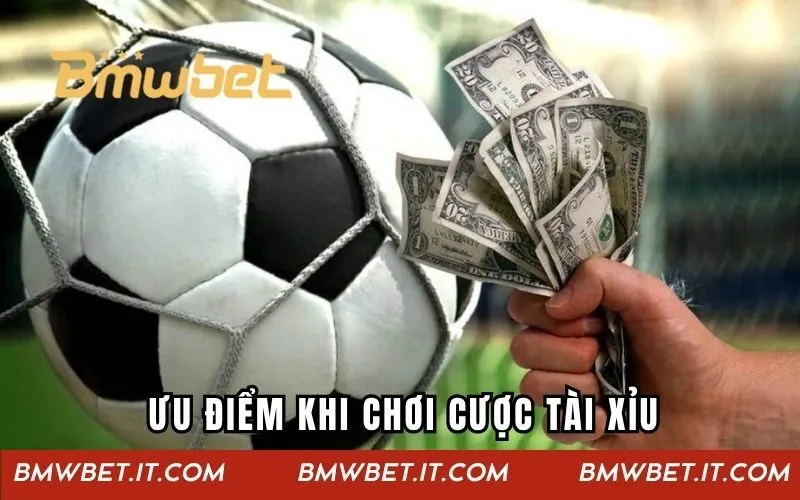 Ưu điểm khi chơi cược tài xỉu