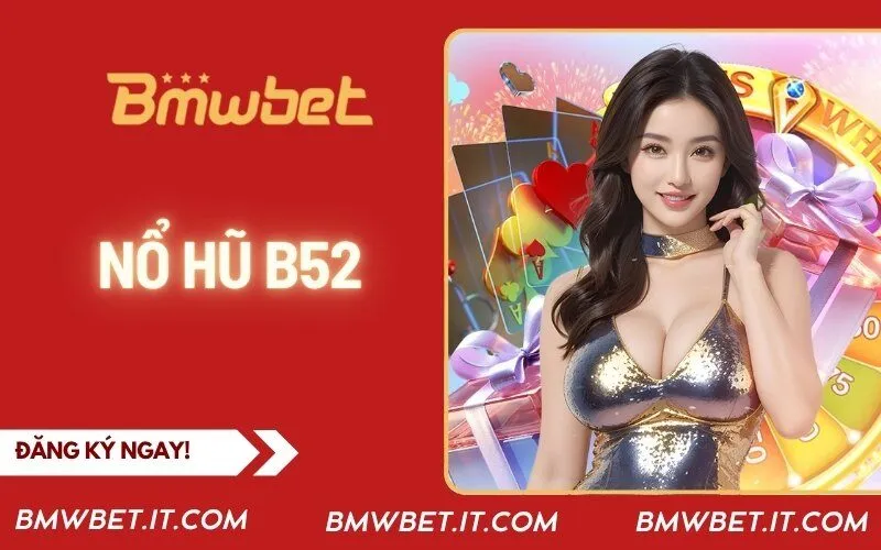nổ hũ B52