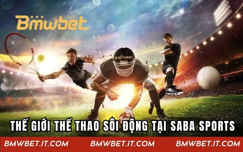 Thế giới thể thao sôi động tại BMWBET chờ bạn chinh phục