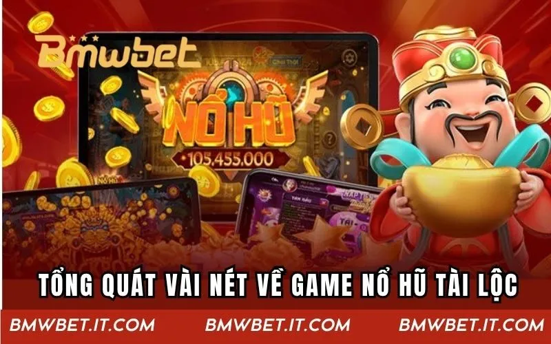 Tổng quát vài nét về game nổ hũ tài lộc