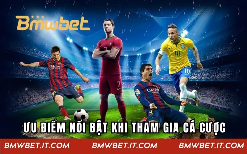 Ưu điểm nổi bật khi tham gia cá cược tại nhà cái